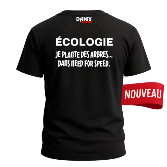 Tshirt écologie: Je plante des arbres... dans need for speed [DANIX CENSORED]